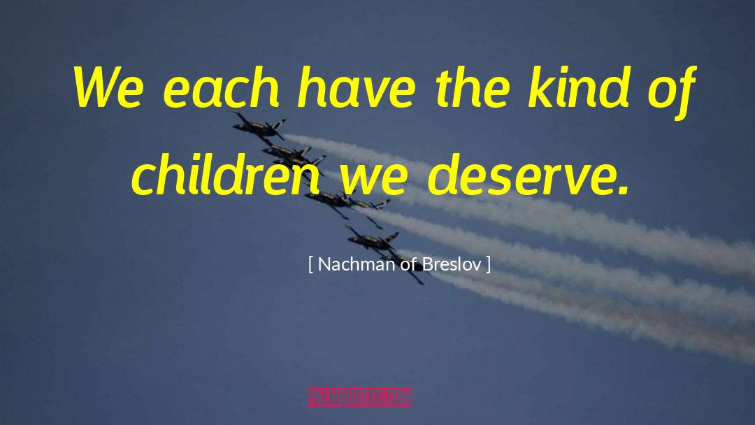 Nachman Of Breslov Quotes: We each have the kind