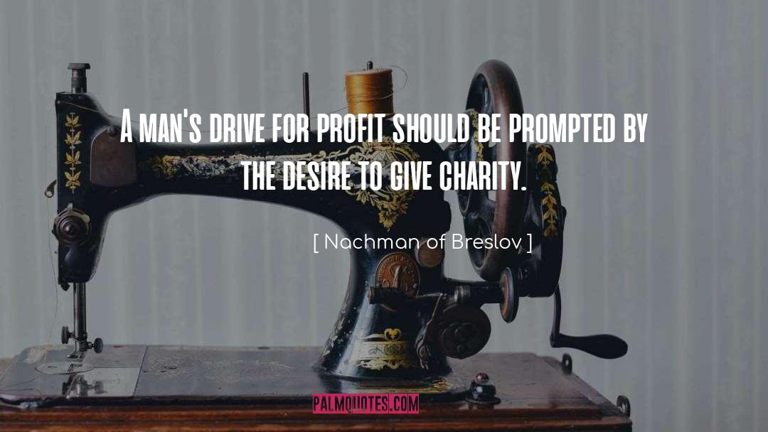 Nachman Of Breslov Quotes: A man's drive for profit