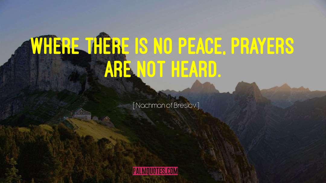 Nachman Of Breslov Quotes: Where there is no peace,