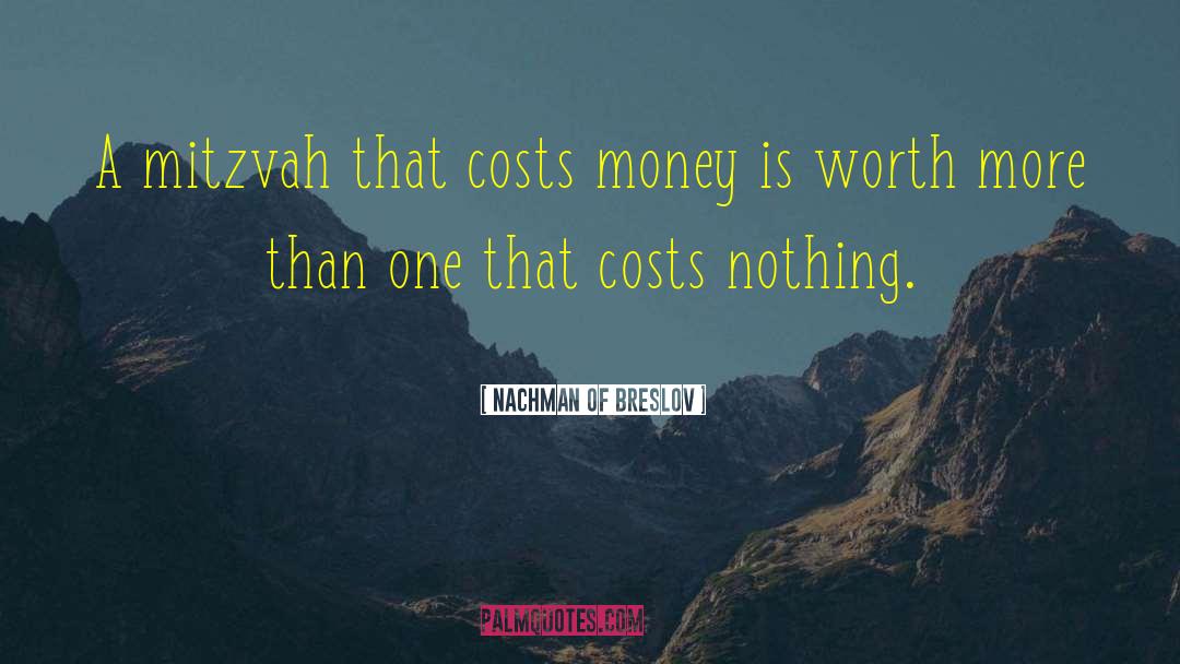 Nachman Of Breslov Quotes: A mitzvah that costs money