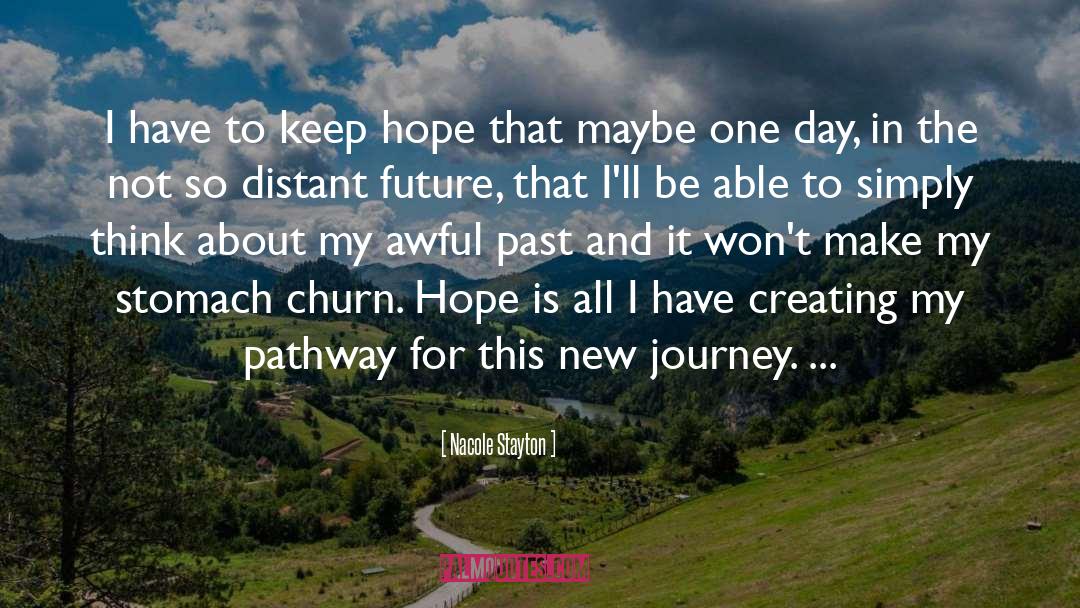 Nacole Stayton Quotes: I have to keep hope