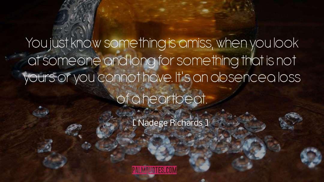 Nadege Richards Quotes: You just know something is