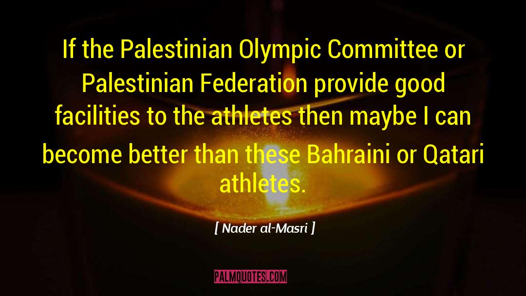 Nader Al-Masri Quotes: If the Palestinian Olympic Committee