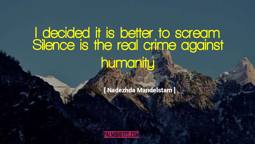 Nadezhda Mandelstam Quotes: I decided it is better