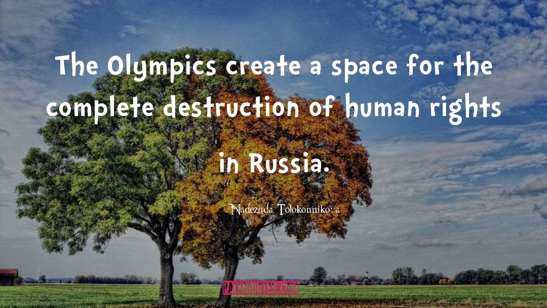 Nadezhda Tolokonnikova Quotes: The Olympics create a space