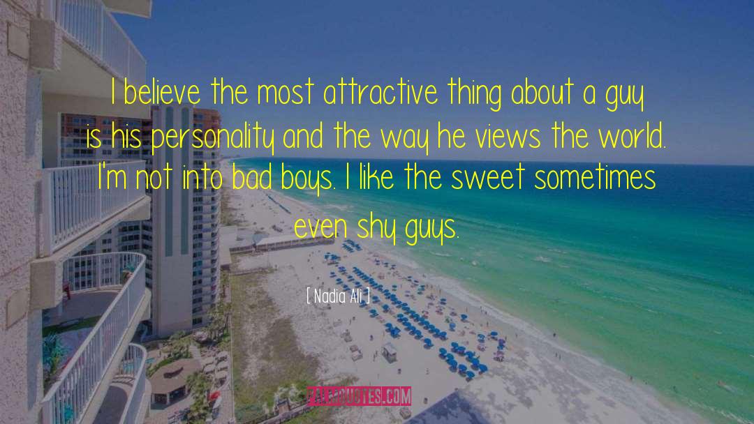 Nadia Ali Quotes: I believe the most attractive