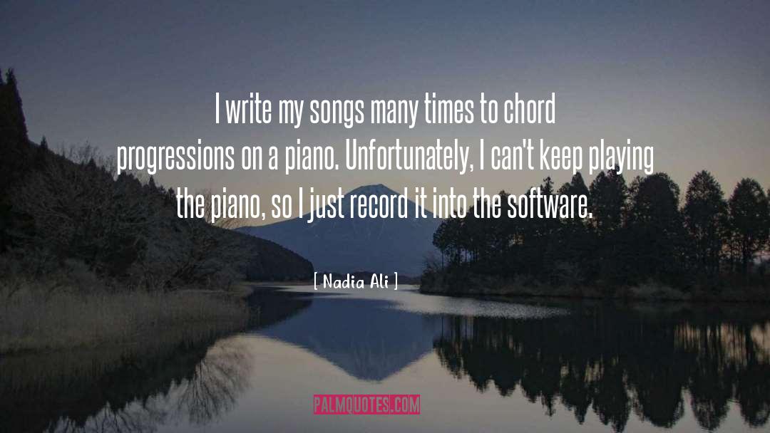 Nadia Ali Quotes: I write my songs many