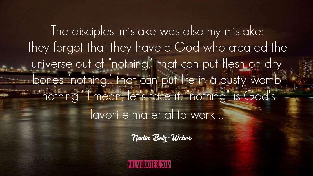 Nadia Bolz-Weber Quotes: The disciples' mistake was also