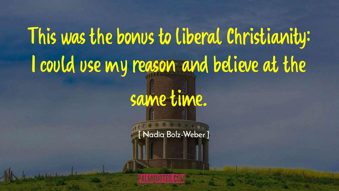 Nadia Bolz-Weber Quotes: This was the bonus to