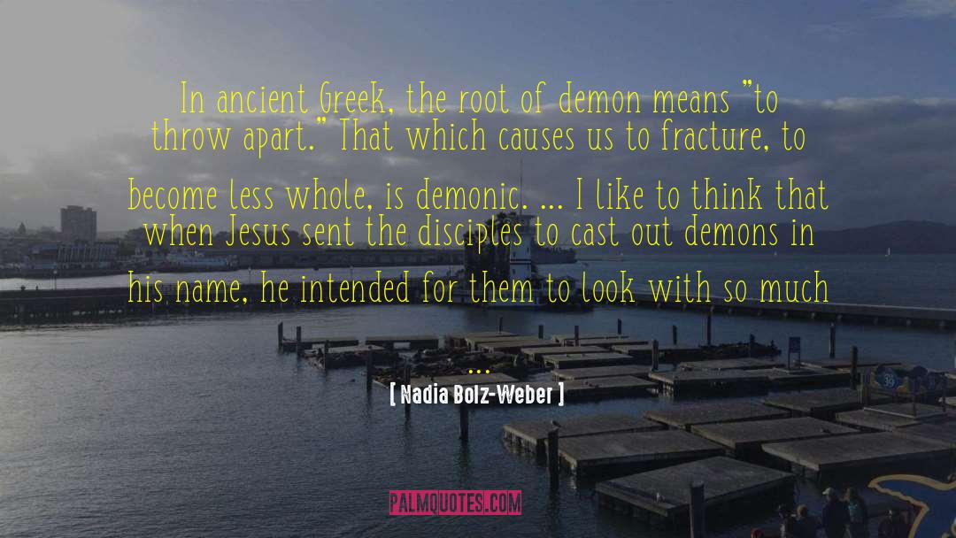 Nadia Bolz-Weber Quotes: In ancient Greek, the root
