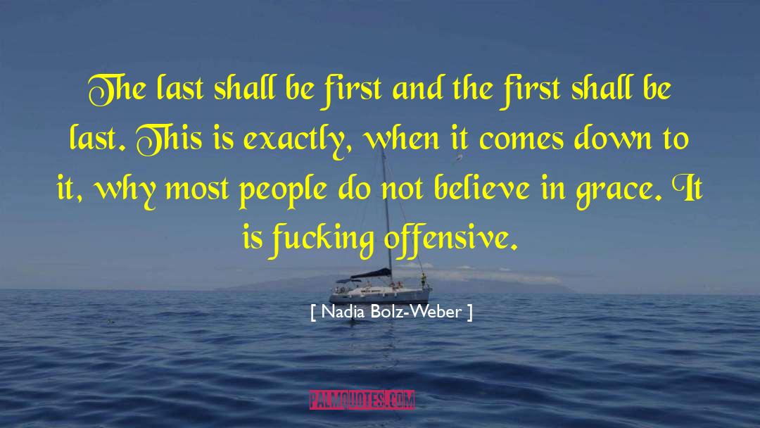 Nadia Bolz-Weber Quotes: The last shall be first