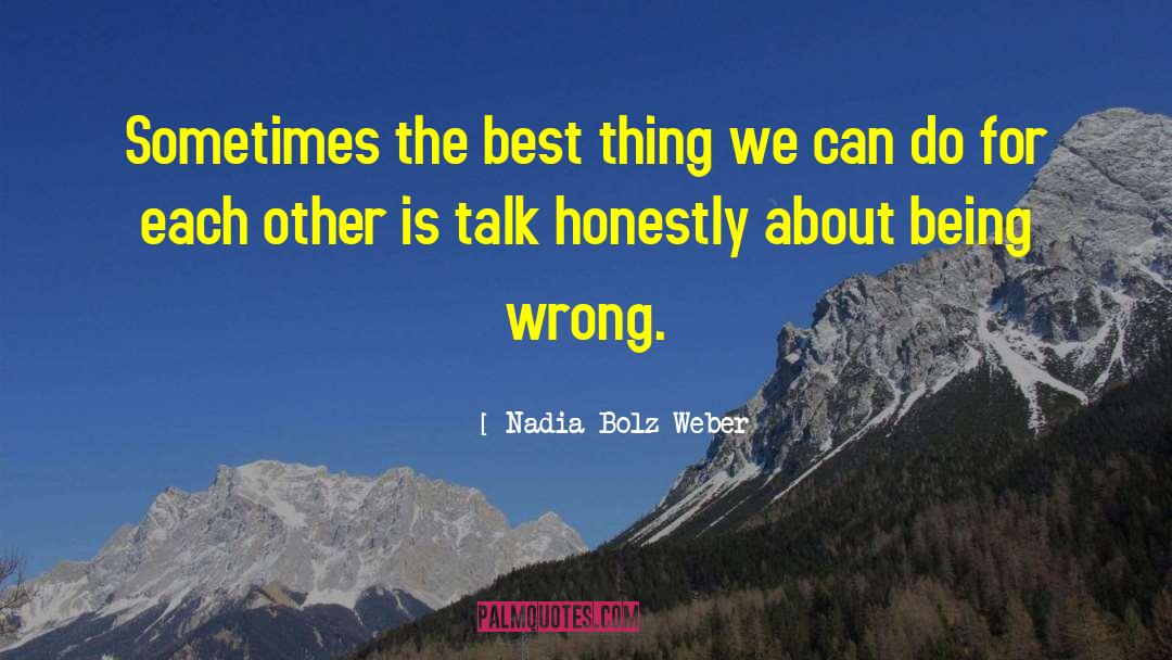 Nadia Bolz-Weber Quotes: Sometimes the best thing we