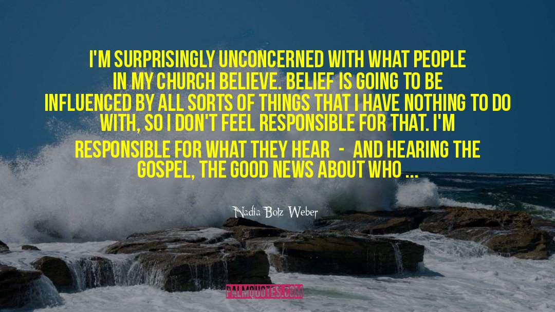 Nadia Bolz-Weber Quotes: I'm surprisingly unconcerned with what