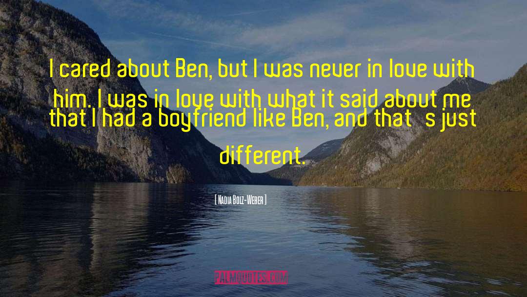 Nadia Bolz-Weber Quotes: I cared about Ben, but