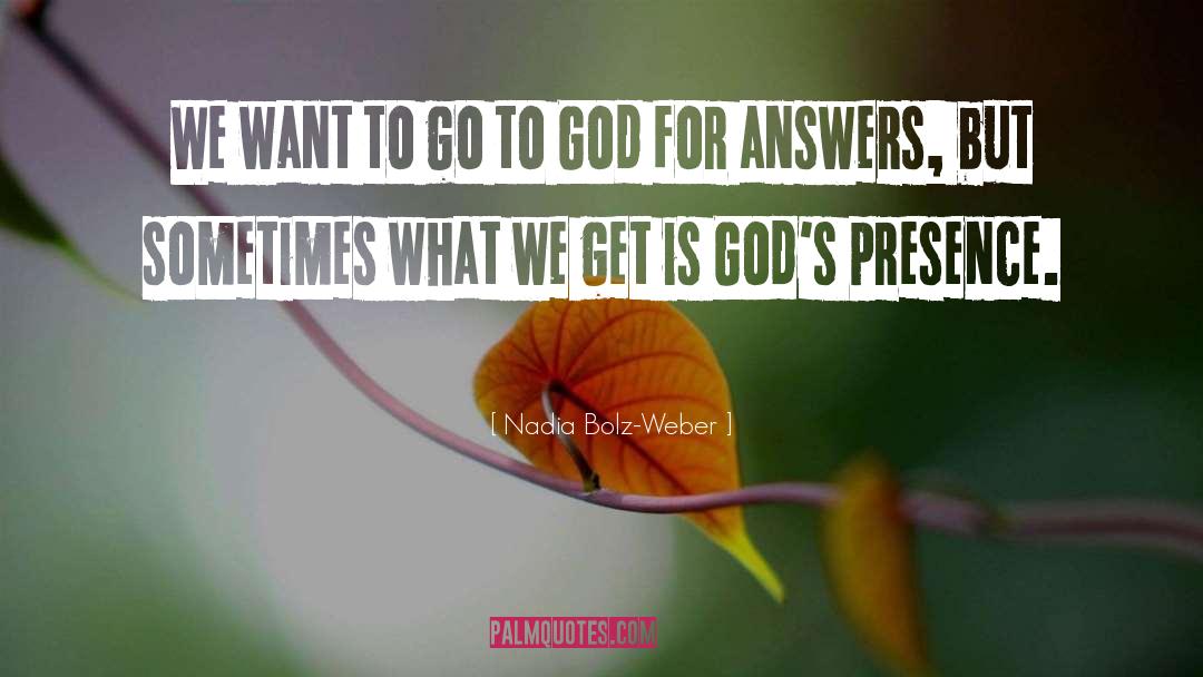 Nadia Bolz-Weber Quotes: We want to go to