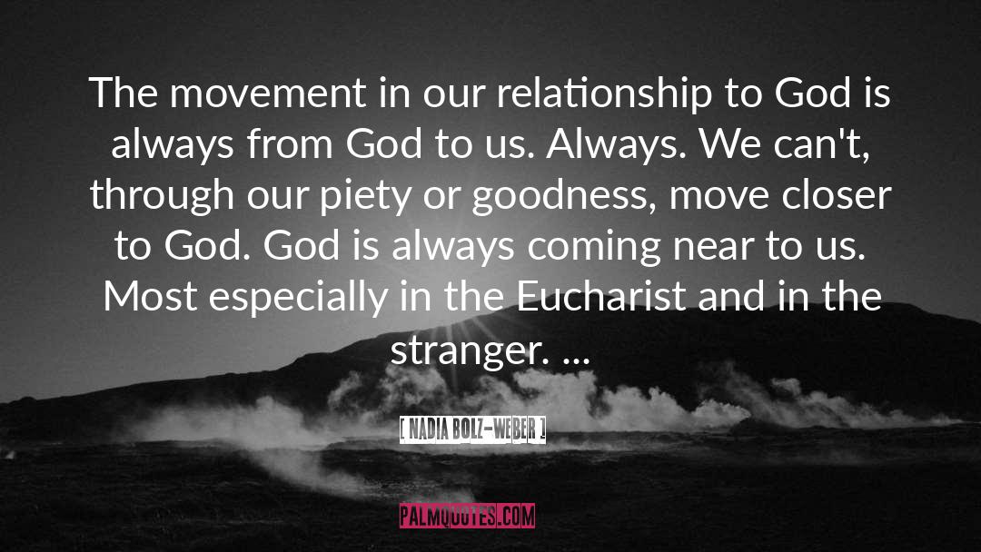 Nadia Bolz-Weber Quotes: The movement in our relationship