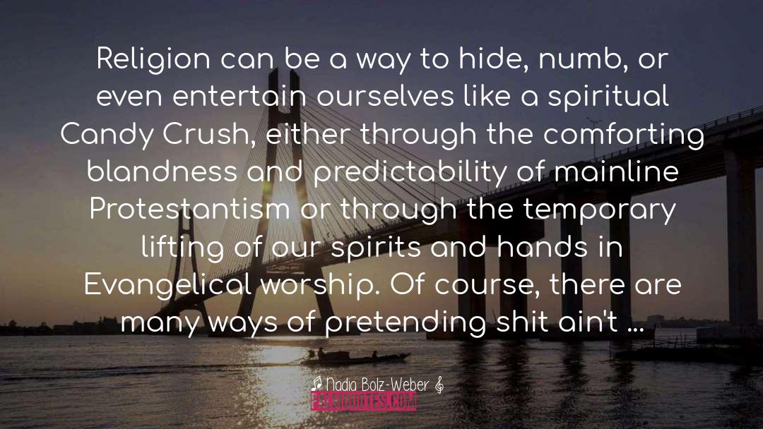 Nadia Bolz-Weber Quotes: Religion can be a way