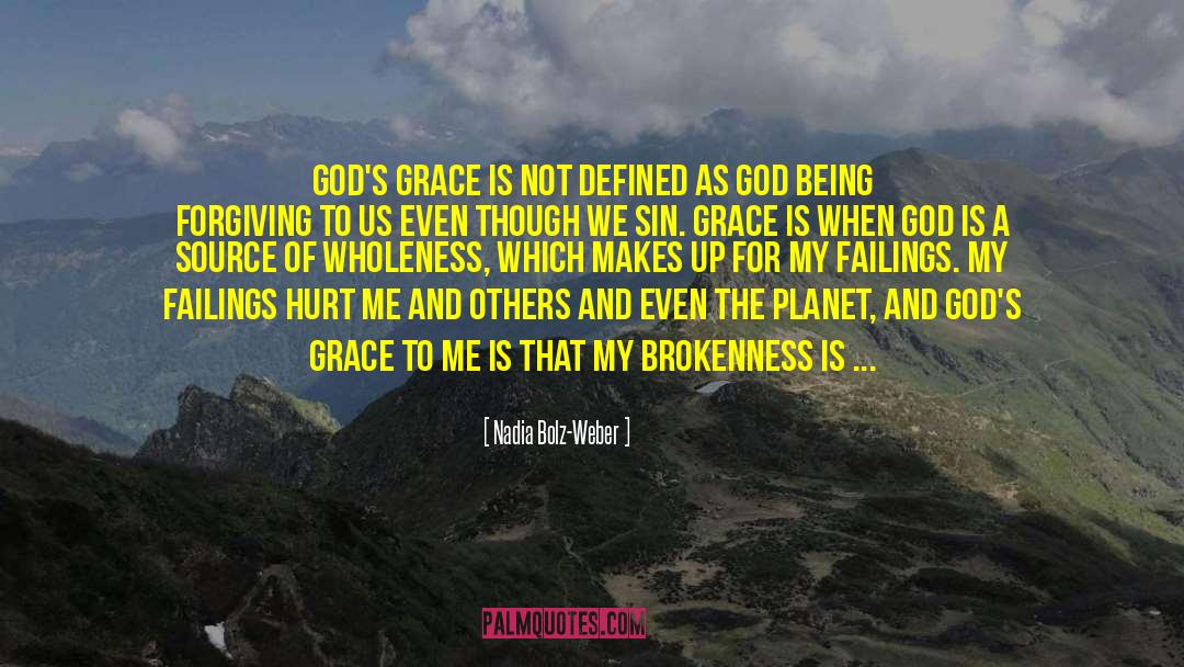 Nadia Bolz-Weber Quotes: God's grace is not defined