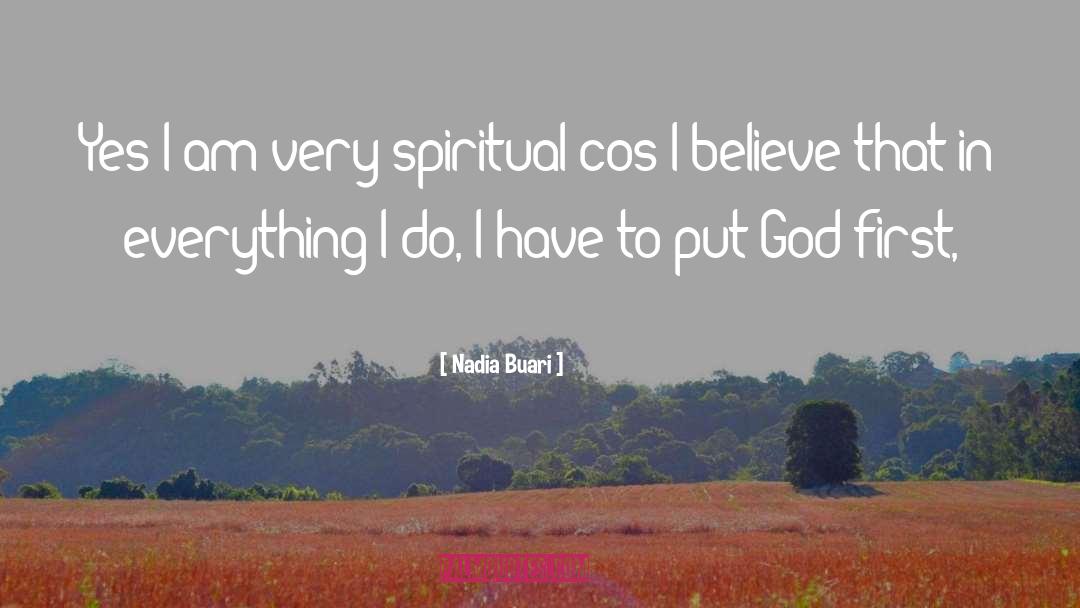 Nadia Buari Quotes: Yes I am very spiritual