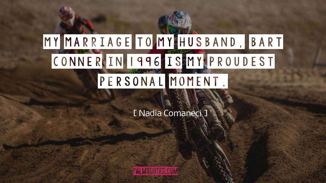 Nadia Comaneci Quotes: My marriage to my husband,