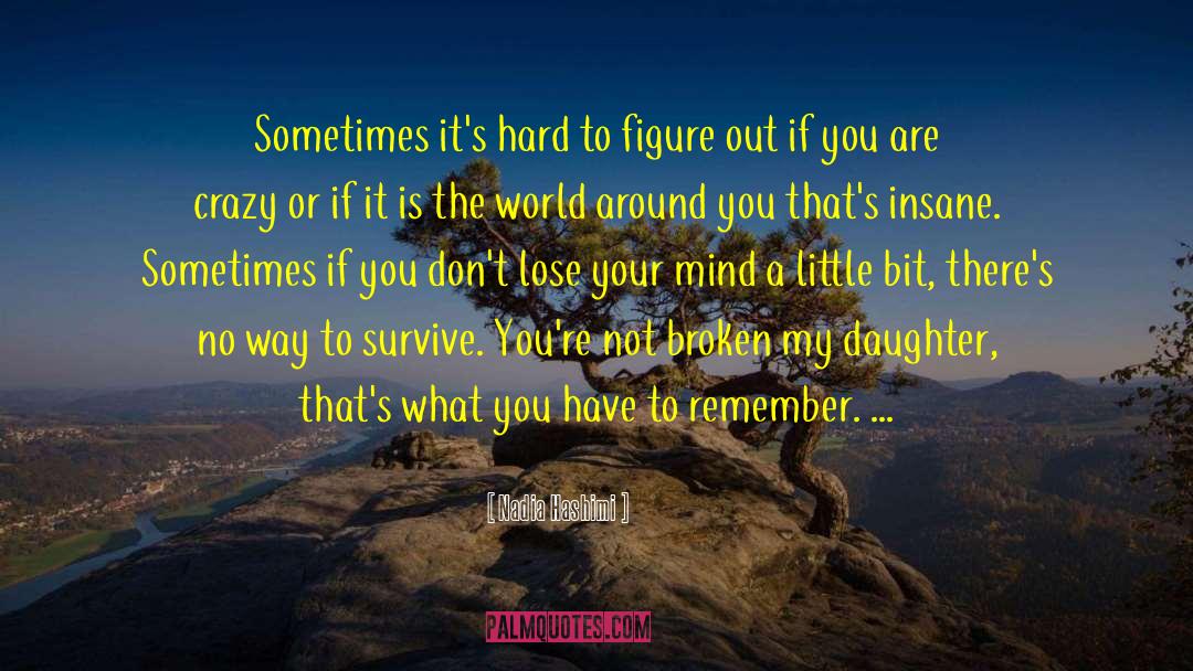 Nadia Hashimi Quotes: Sometimes it's hard to figure