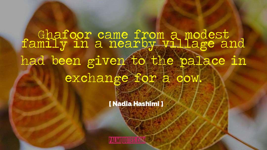 Nadia Hashimi Quotes: Ghafoor came from a modest