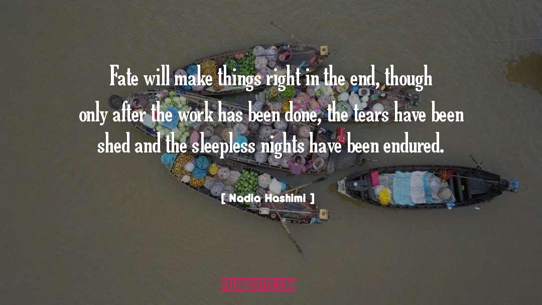 Nadia Hashimi Quotes: Fate will make things right