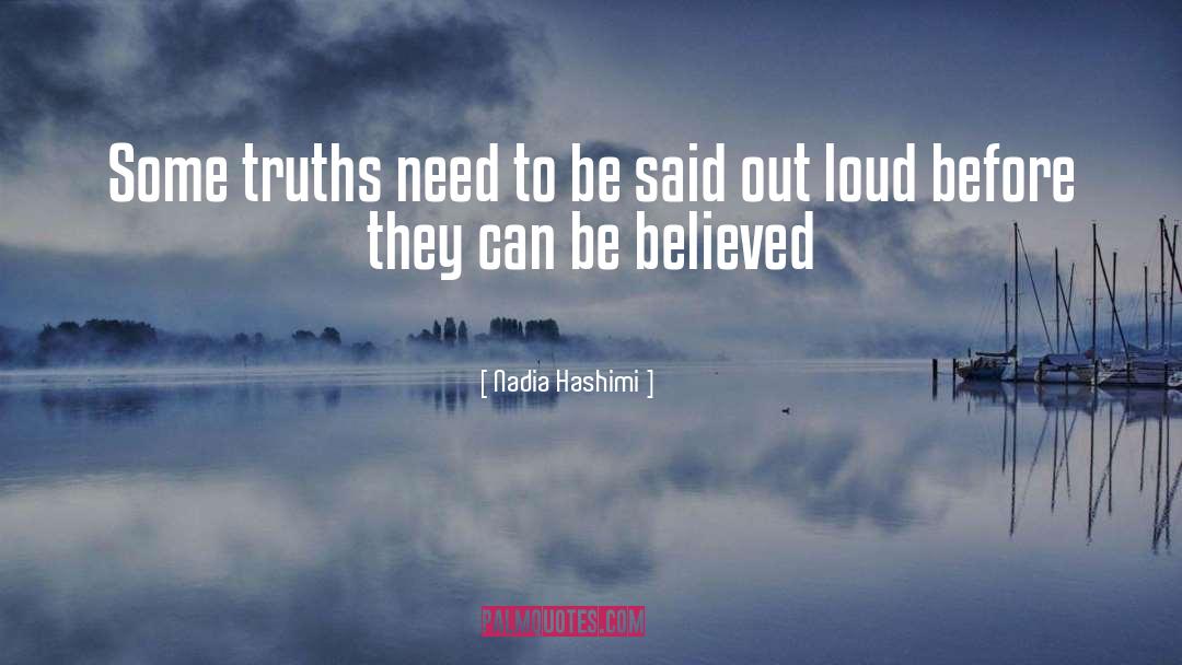 Nadia Hashimi Quotes: Some truths need to be