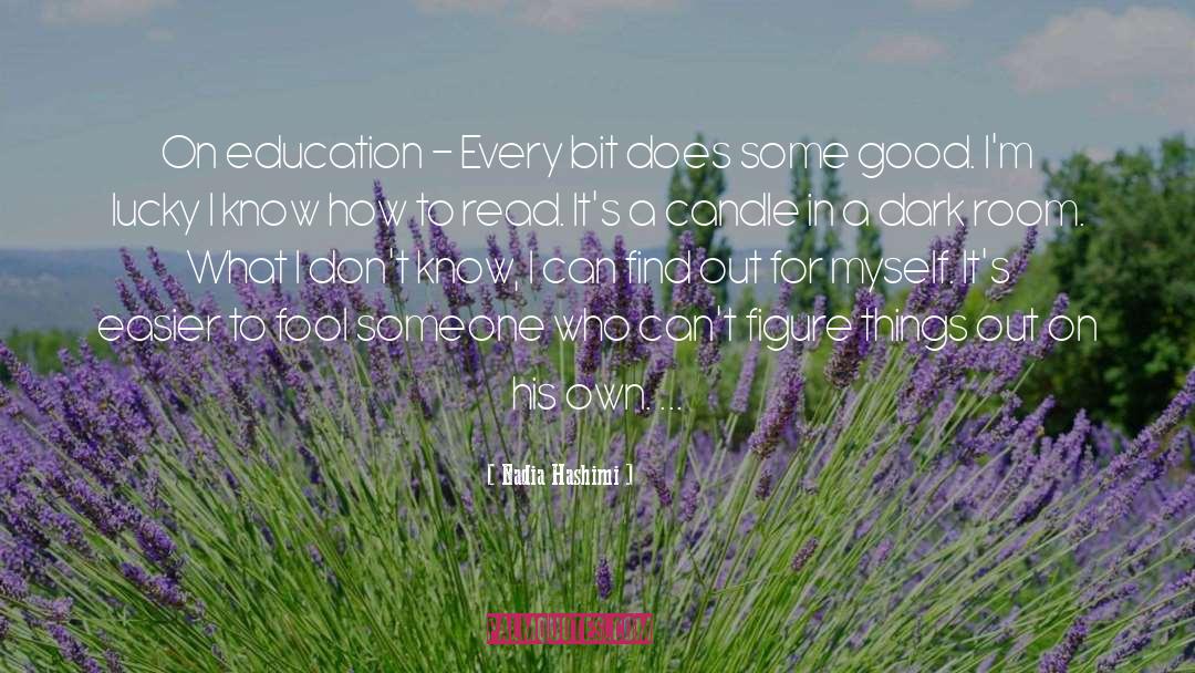Nadia Hashimi Quotes: On education - Every bit