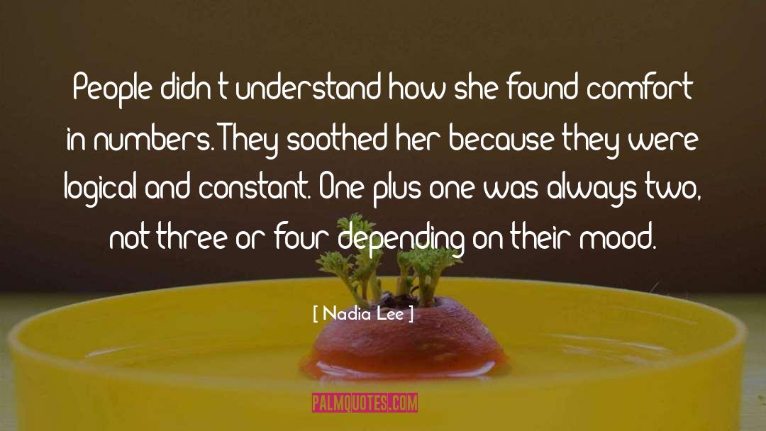 Nadia Lee Quotes: People didn't understand how she