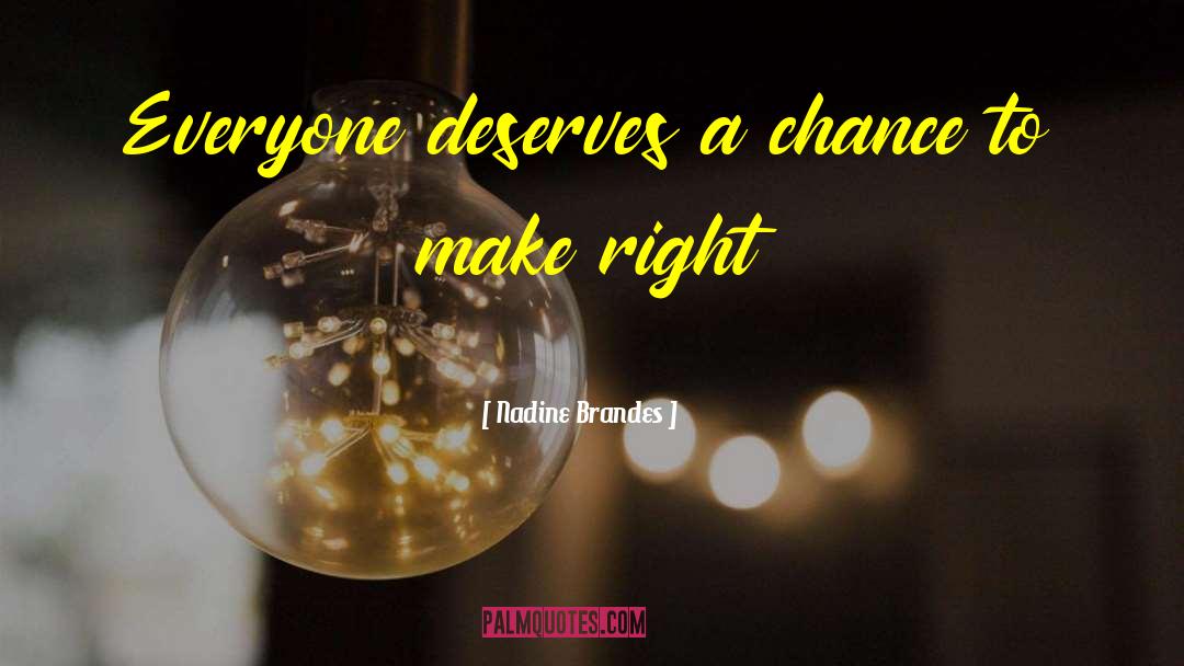 Nadine Brandes Quotes: Everyone deserves a chance to