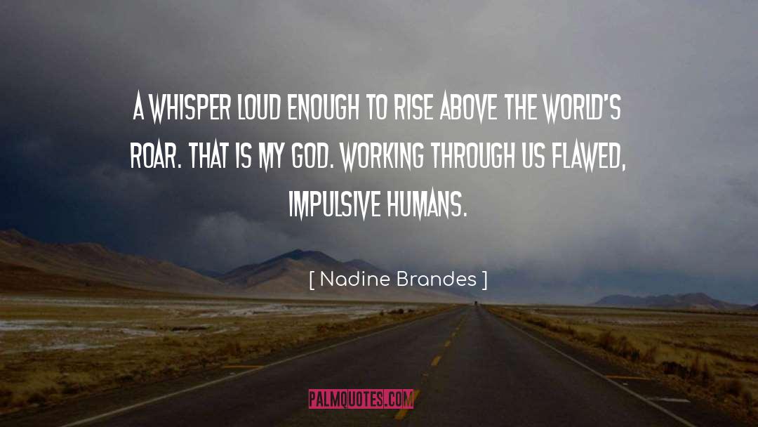 Nadine Brandes Quotes: A whisper loud enough to