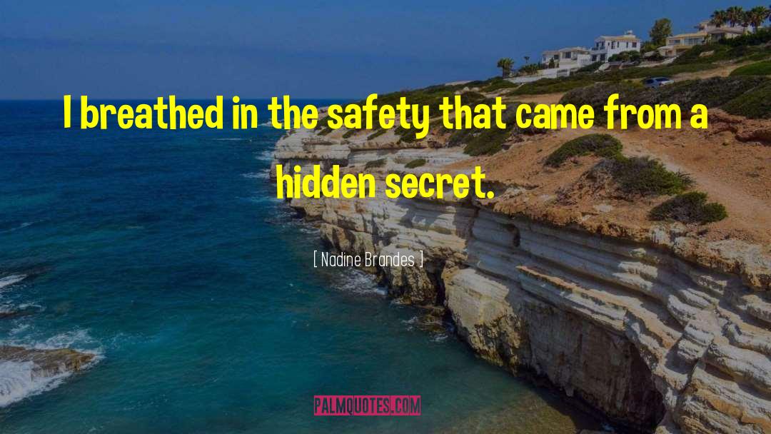 Nadine Brandes Quotes: I breathed in the safety