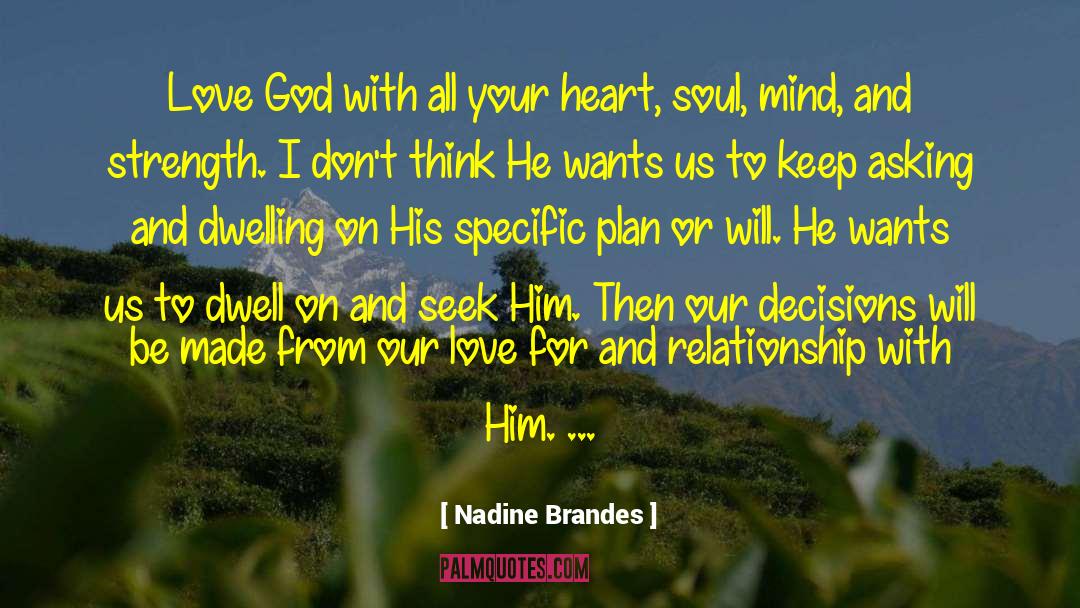 Nadine Brandes Quotes: Love God with all your
