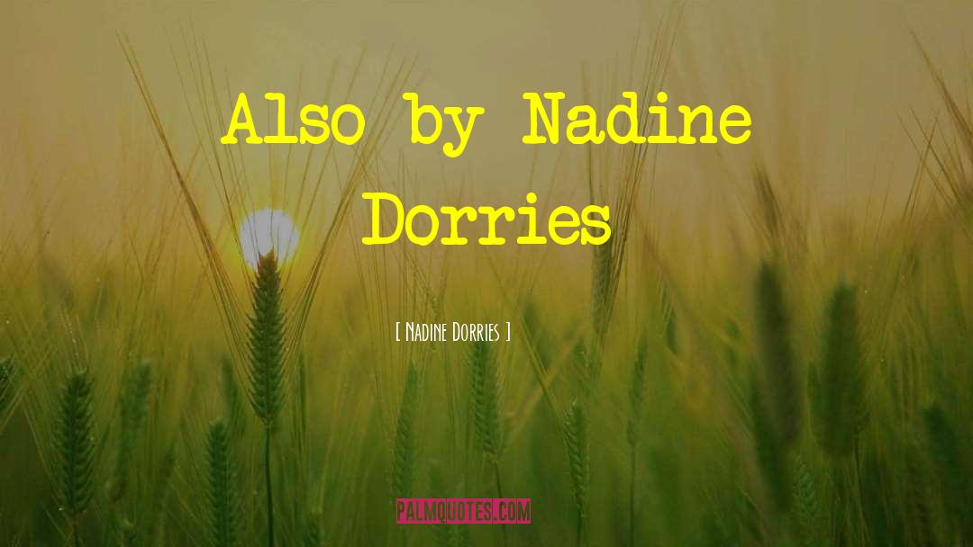 Nadine Dorries Quotes: Also by Nadine Dorries