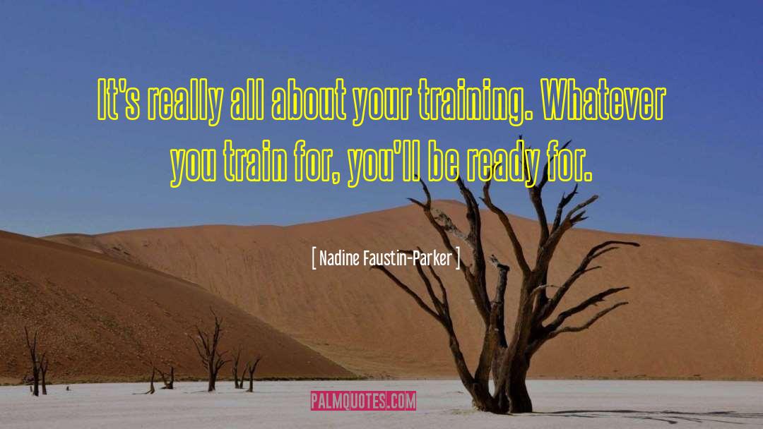Nadine Faustin-Parker Quotes: It's really all about your