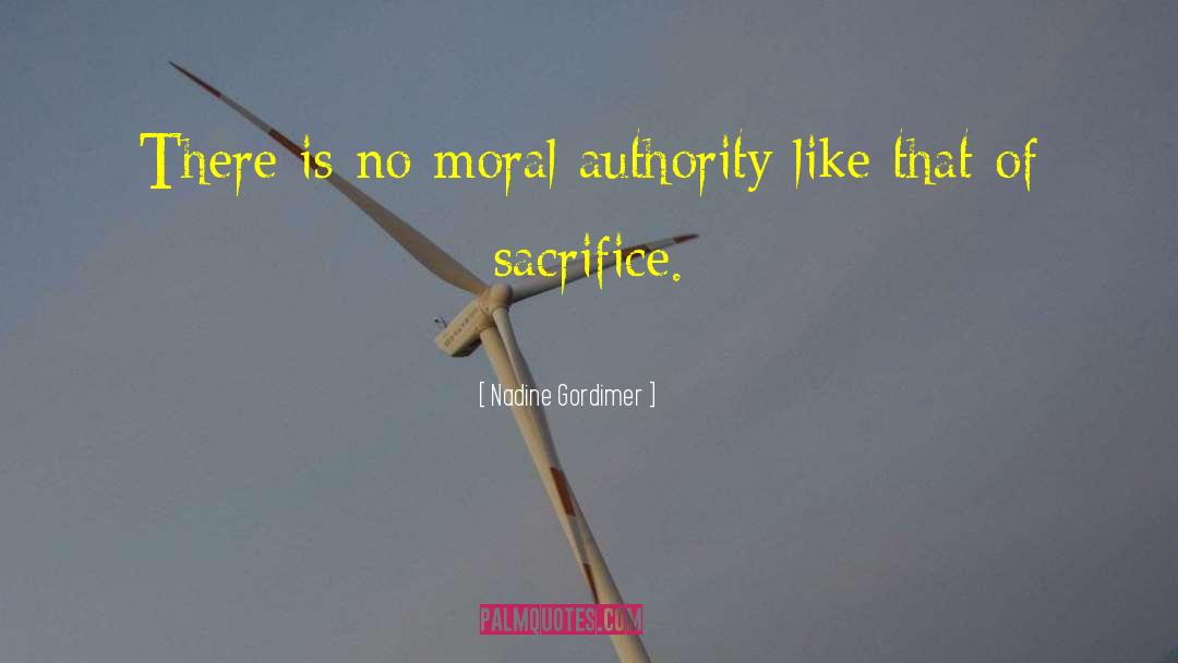 Nadine Gordimer Quotes: There is no moral authority