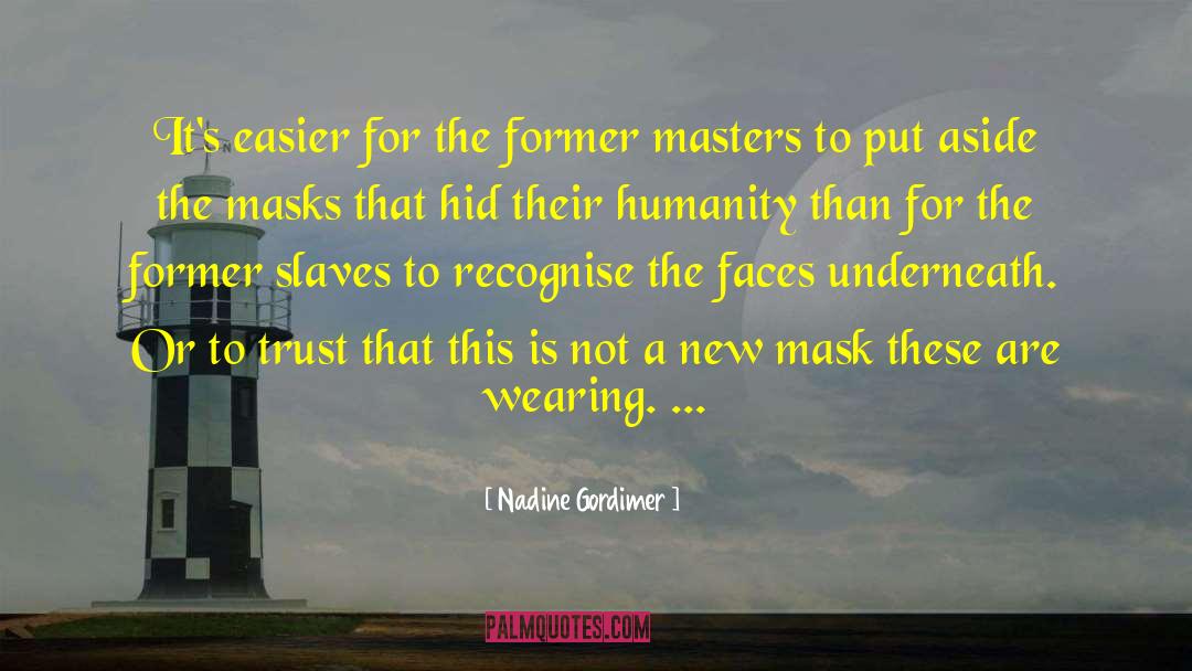 Nadine Gordimer Quotes: It's easier for the former