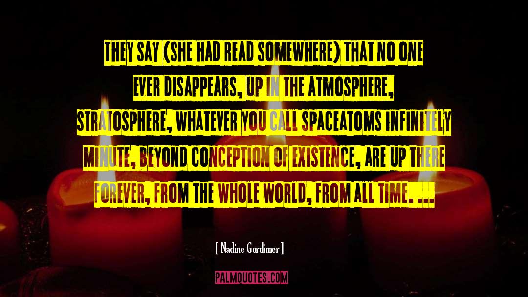 Nadine Gordimer Quotes: They say (she had read