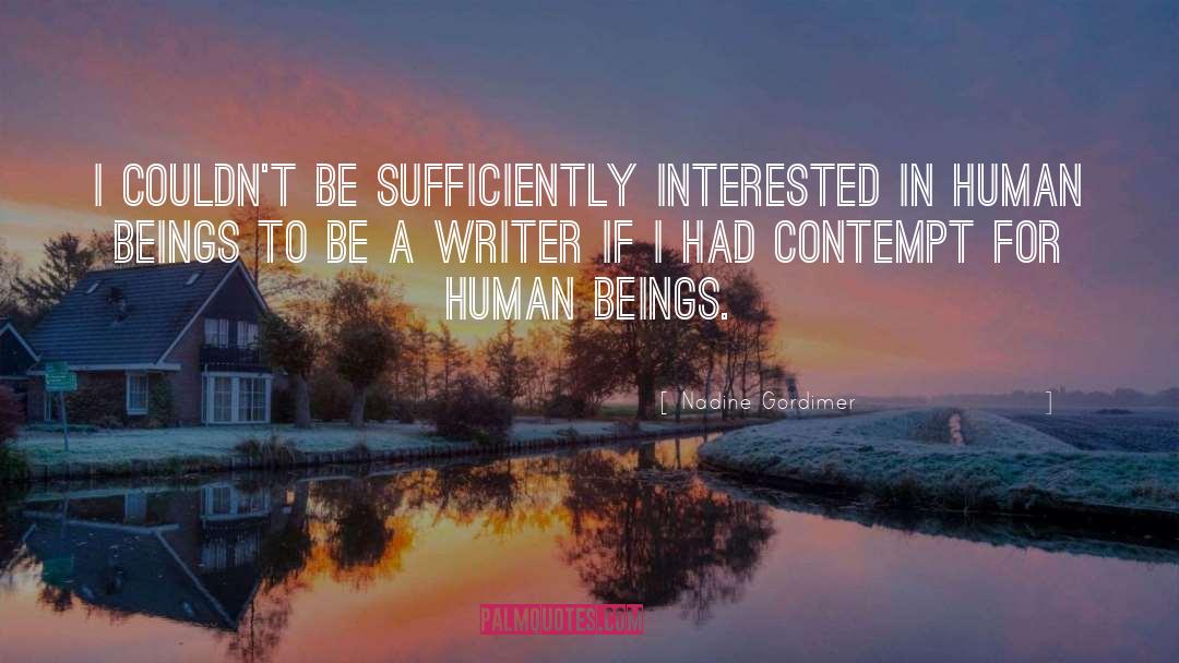 Nadine Gordimer Quotes: I couldn't be sufficiently interested