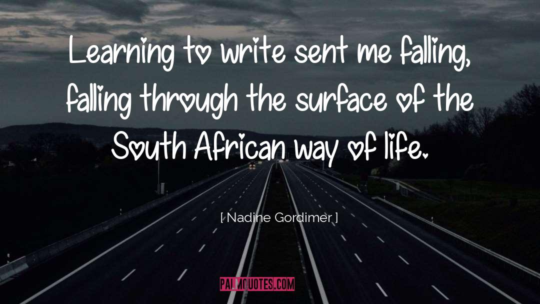 Nadine Gordimer Quotes: Learning to write sent me