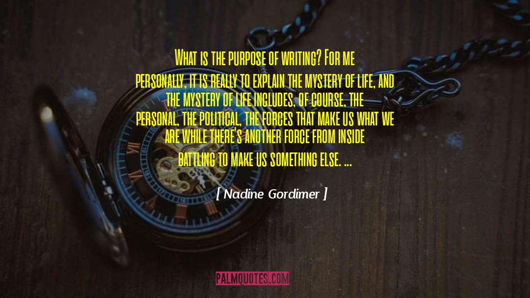 Nadine Gordimer Quotes: What is the purpose of