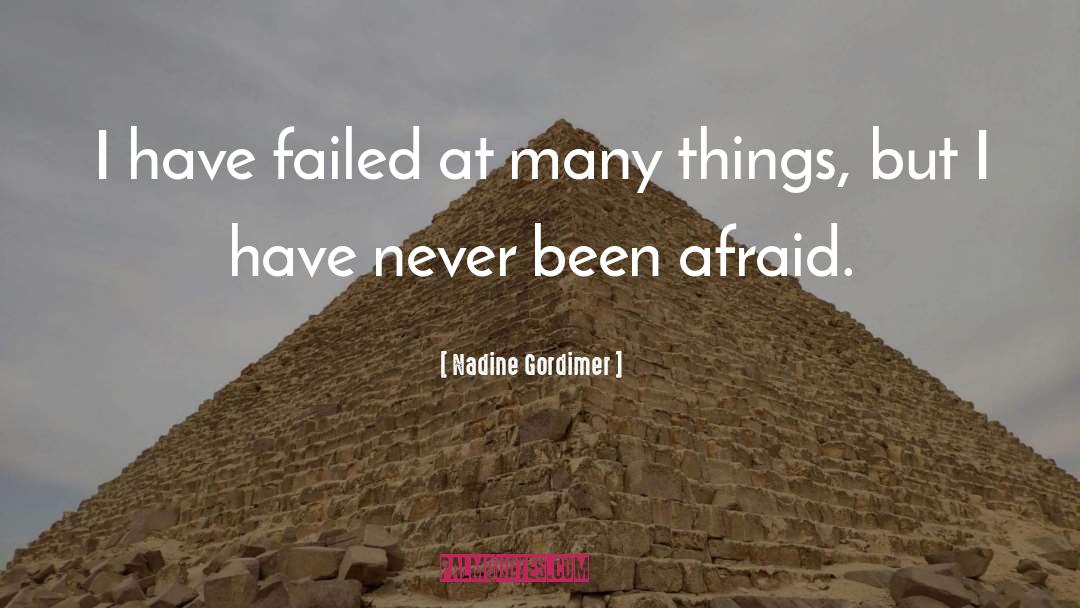 Nadine Gordimer Quotes: I have failed at many