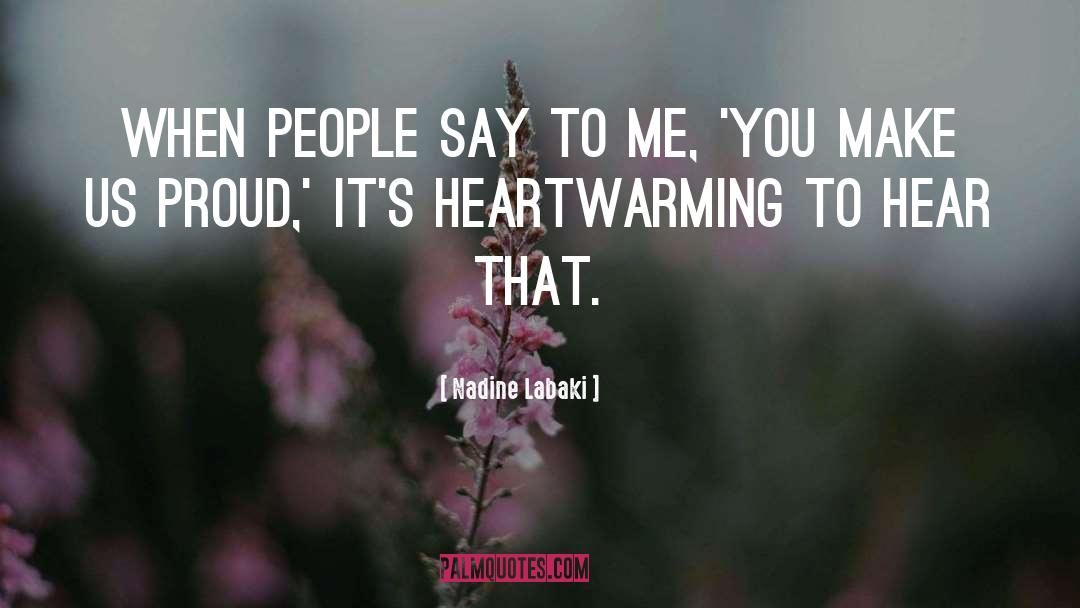 Nadine Labaki Quotes: When people say to me,