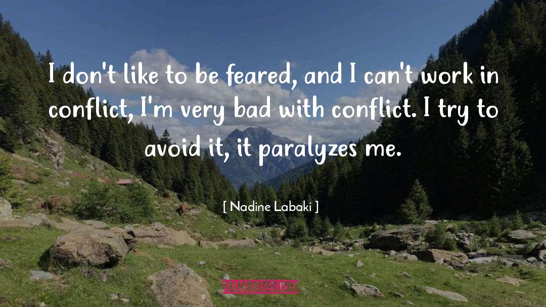 Nadine Labaki Quotes: I don't like to be