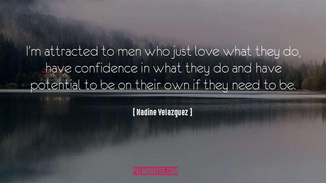 Nadine Velazquez Quotes: I'm attracted to men who