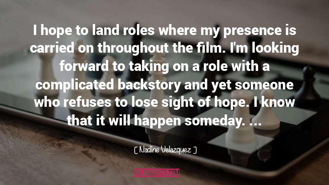 Nadine Velazquez Quotes: I hope to land roles