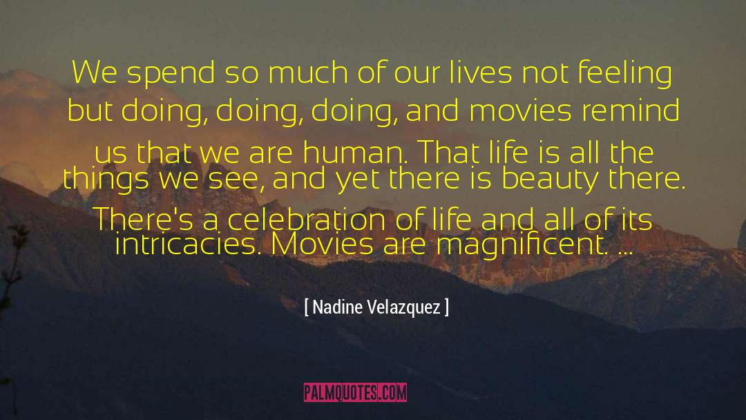 Nadine Velazquez Quotes: We spend so much of