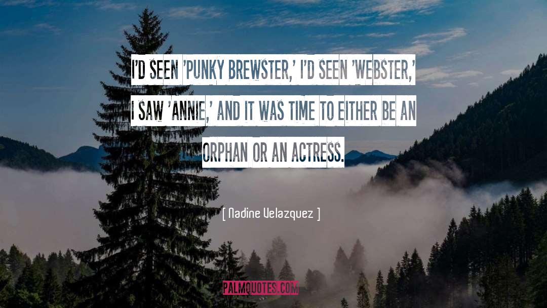Nadine Velazquez Quotes: I'd seen 'Punky Brewster,' I'd
