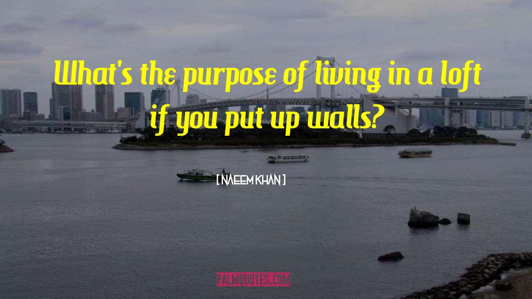 Naeem Khan Quotes: What's the purpose of living